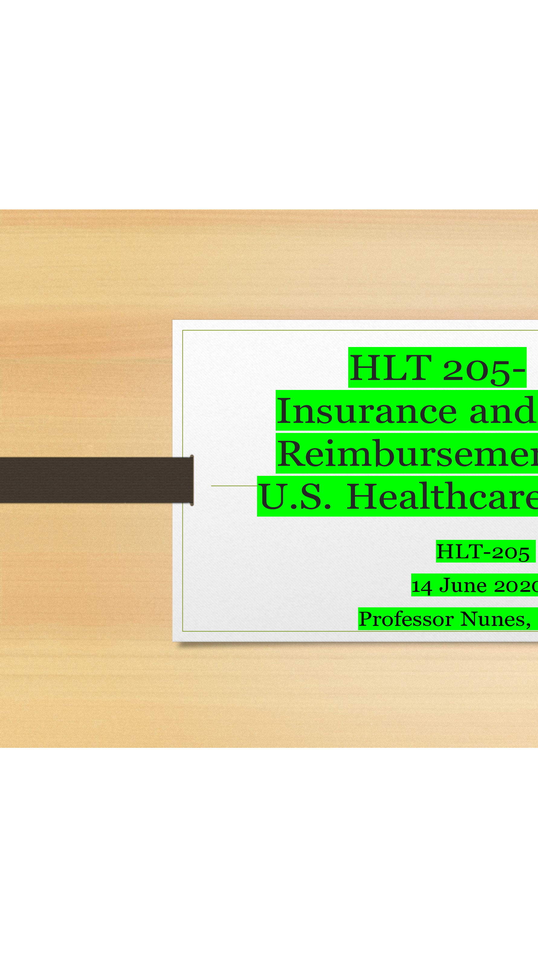 Preview of HLT 205-Insurance and Reimbursement in the U.S. Healthcare System